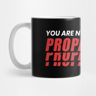 You Are Not Immune To Propaganda Mug